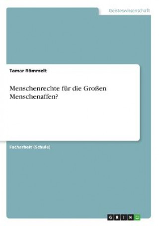 Book Menschenrechte fur die Grossen Menschenaffen? Tamar Römmelt