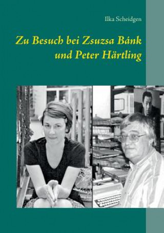 Könyv Zu Besuch bei Zsuzsa Bank und Peter Hartling Ilka Scheidgen