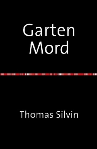 Kniha Garten Mord Thomas Silvin