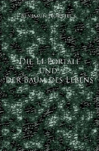 Book Die 14 Portale und der Baum des Lebens Benjamin Hornfeck