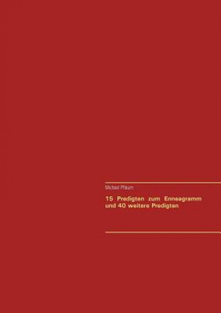Knjiga 15 Predigten zum Enneagramm und 40 weitere Predigten Michael Pflaum