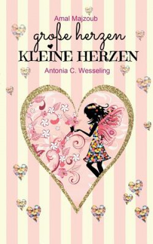 Buch Grosse Herzen, kleine Herzen Antonia C. Wesseling