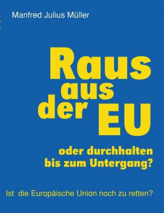 Libro Raus aus der EU Manfred Julius Muller