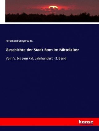 Książka Geschichte der Stadt Rom im Mittelalter Ferdinand Gregorovius