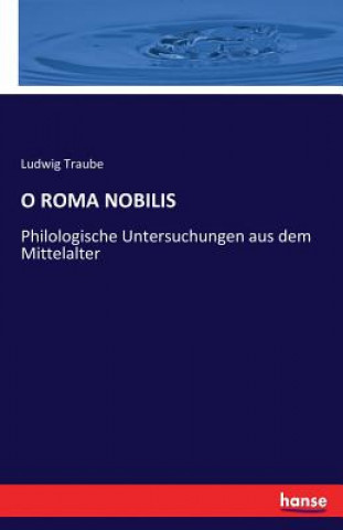 Könyv O Roma Nobilis Ludwig Traube
