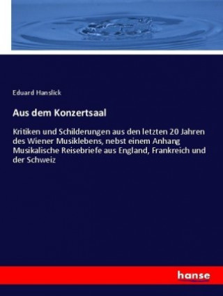 Kniha Aus dem Konzertsaal Eduard Hanslick