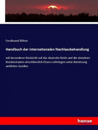 Carte Handbuch der internationalen Nachlassbehandlung Ferdinand Böhm