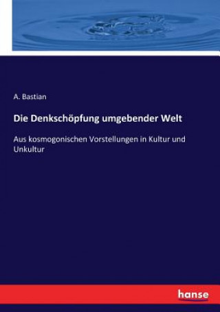 Książka Denkschoepfung umgebender Welt Bastian A. Bastian