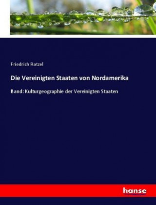 Książka Vereinigten Staaten von Nordamerika Friedrich Ratzel