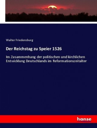 Carte Reichstag zu Speier 1526 Walter Friedensburg