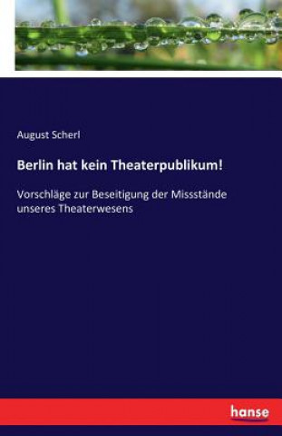 Βιβλίο Berlin hat kein Theaterpublikum! August Scherl