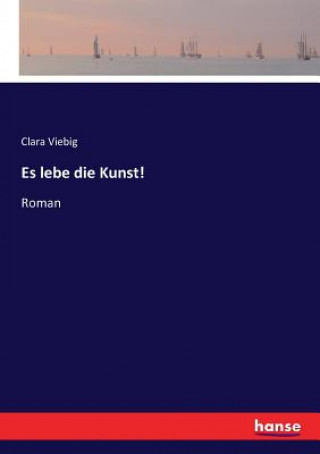 Kniha Es lebe die Kunst! Viebig Clara Viebig