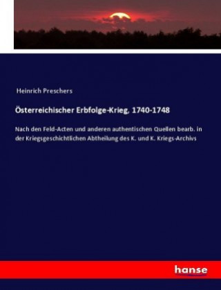 Książka Österreichischer Erbfolge-Krieg, 1740-1748 Anonym