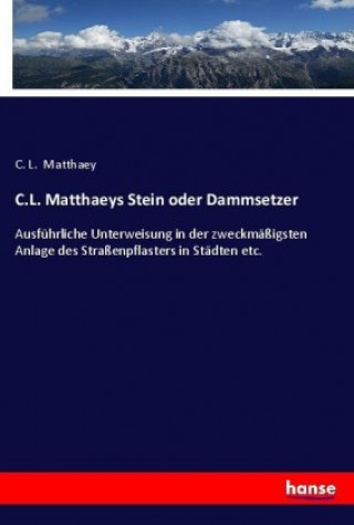 Kniha C.L. Matthaeys Stein oder Dammsetzer C. L. Matthaey