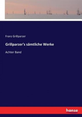 Buch Grillparzer's samtliche Werke Franz Grillparzer