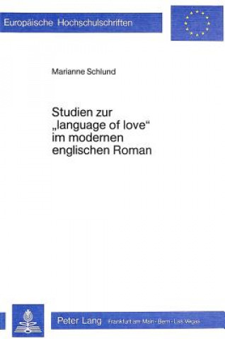 Carte Studien zur Â«Language of LoveÂ» im modernen englischen Roman Marianne Schlund
