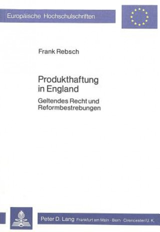 Kniha Produkthaftung in England Frank Rebsch