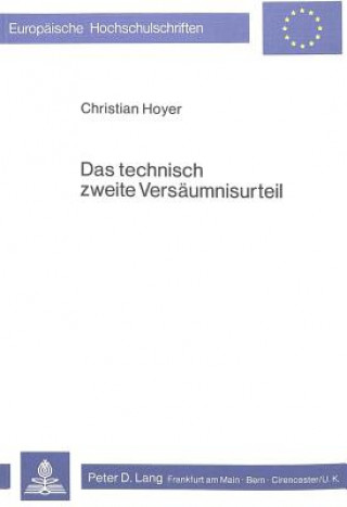 Kniha Das technisch zweite Versaeumnisurteil Christian Hoyer