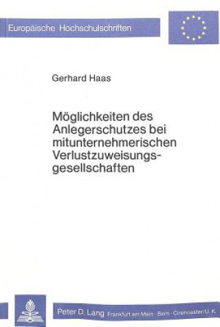 Carte Moeglichkeiten des Anlegerschutzes bei mitunternehmerischen Verlustzuweisungsgesellschaften Gerhard Haas