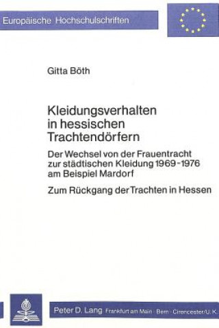 Könyv Kleidungsverhalten in hessischen Trachtendoerfern Gitta Böth