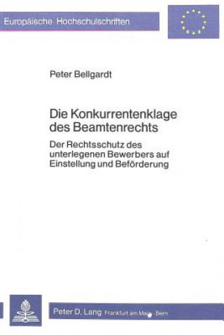 Könyv Die Konkurrentenklage des Beamtenrechts Peter Bellgardt