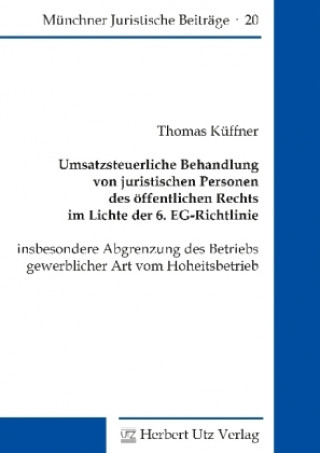 Könyv Umsatzsteuerliche Behandlung von juristischen Personen des öffentlichen Rechts im Lichte der 6. EG-Richtlinie Thomas Küffner