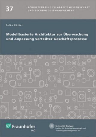 Książka Modellbasierte Architektur zur Überwachung und Anpassung verteilter Geschäftsprozesse. Falko Kötter