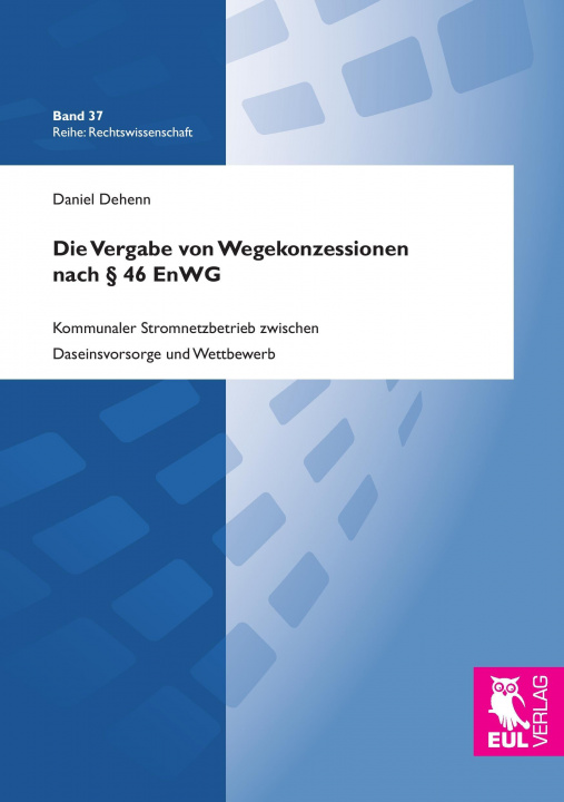 Kniha Die Vergabe von Wegekonzessionen nach § 46 EnWG Daniel Dehenn