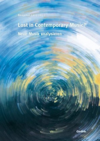 Könyv Lost in Contemporary Music? Benjamin Lang