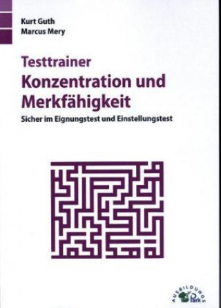 Kniha Testtrainer Konzentration und Merkfähigkeit Kurt Guth