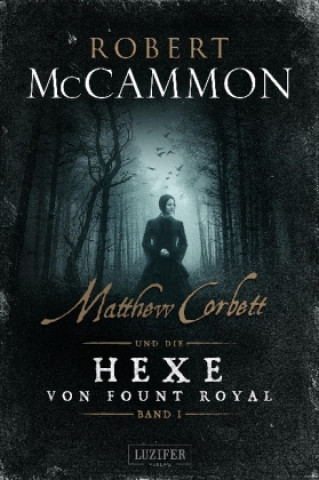Kniha Matthew Corbett und die Hexe von Fount Royal - Band 1 Robert McCammon