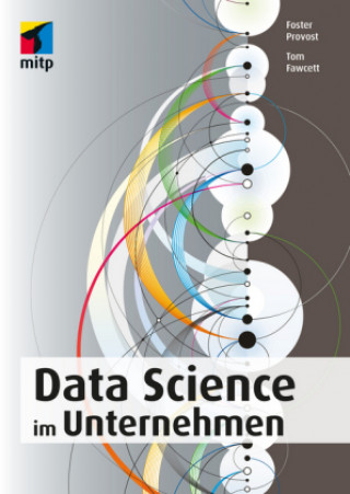 Kniha Data Science für Unternehmen Foster Provost