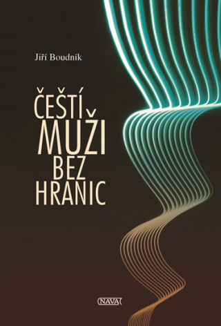 Kniha Čeští muži bez hranic Jiří Boudník