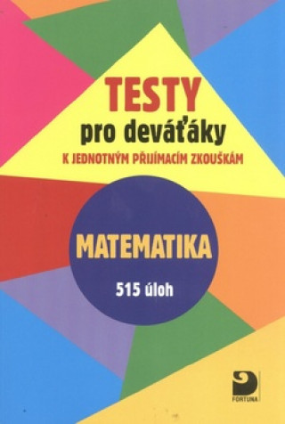 Book Testy pro deváťáky Matematika 515 úloh Martin Dytrych