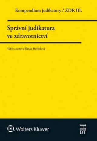 Книга Kompendium judikatury Správní judikatura ve zdravotnictví Blanka Havlíčková