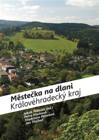 Carte Městečka na dlani Královéhradecký kraj Petra Machová