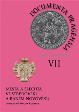 Kniha Documenta pragensia supplementa VII. Václav Ledvinka