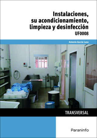 Книга Instalaciones, su acondicionamiento, limpieza y desinfección ANTONIO GARCIA LUNA