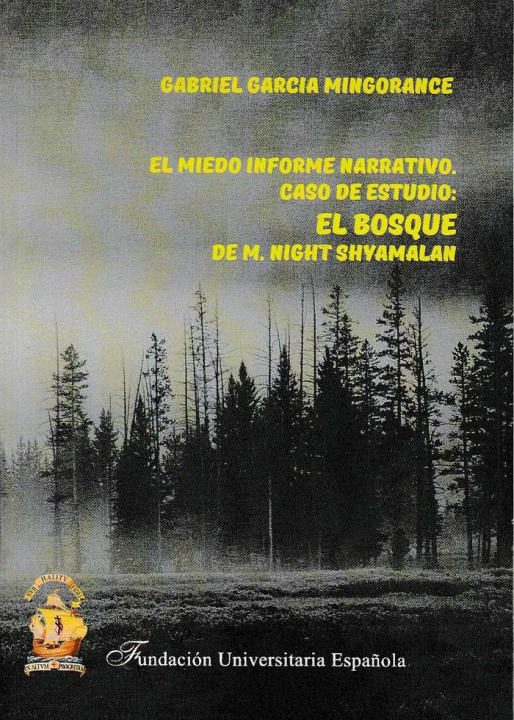 Kniha El miedo, informe narrativo : "caso de estudio : ""El Bosque"" de M. Night Shyamalan" Gabriel García Mingorance