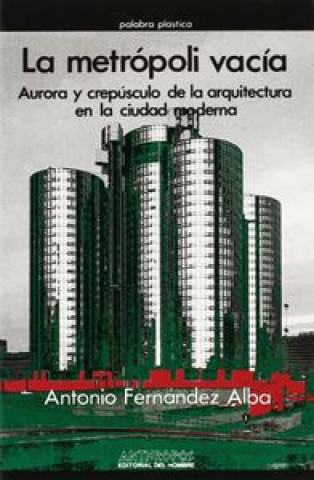 Книга Metrópoli vacía, la Antonio Fernández Alba