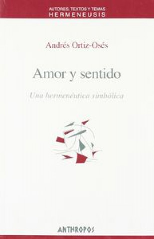 Könyv Amor y sentido : una hermenéutica simbólica Andrés Ortiz-Osés