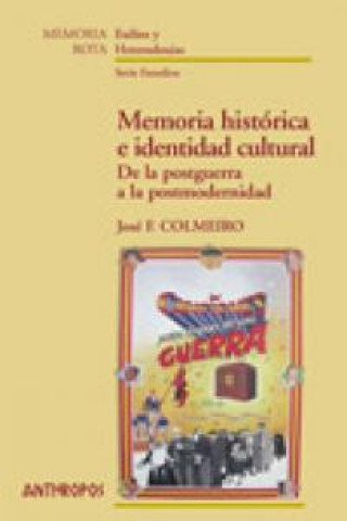 Kniha Memoria histórica e identidad cultural : de la postguerra a la postmodernidad José F. Colmeiro