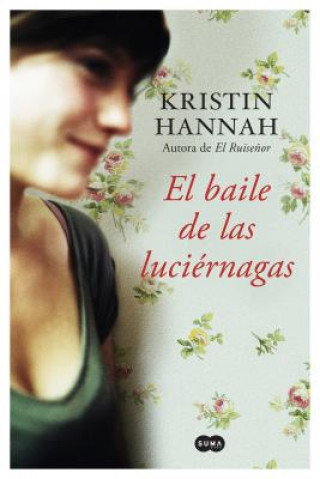 Kniha El baile de las luciérnagas KRISTIN HANNAH