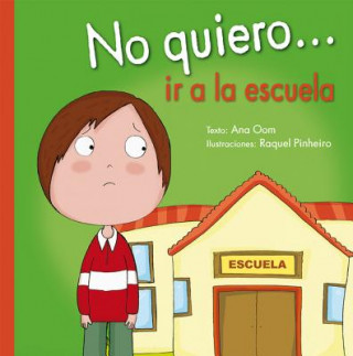 Kniha No Quiero... Ir A La Escuela ANA OOM