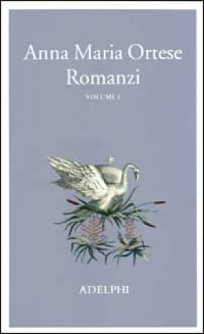 Könyv Romanzi Anna M. Ortese