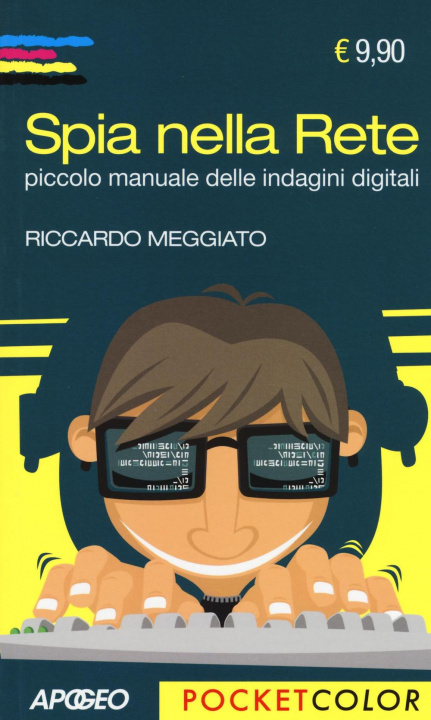 Kniha Spia nella rete. Piccolo manuale delle indagini digitali Riccardo Meggiato
