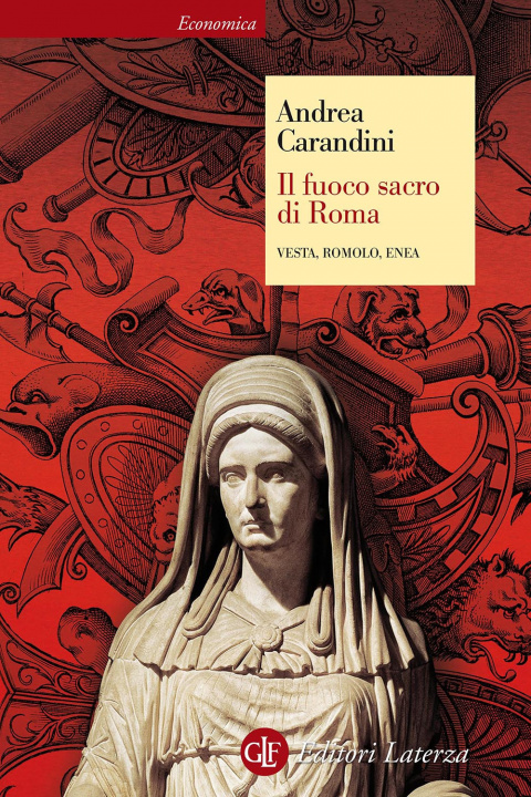 Kniha Il fuoco sacro di Roma. Vesta, Romolo, Enea Andrea Carandini