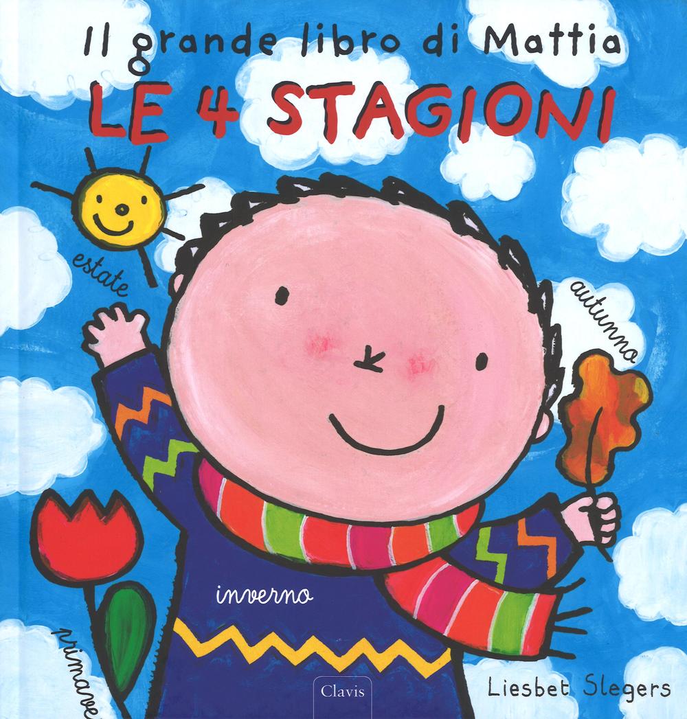 Kniha Il grande libro di Mattia. Le 4 stagioni Liesbet Slegers