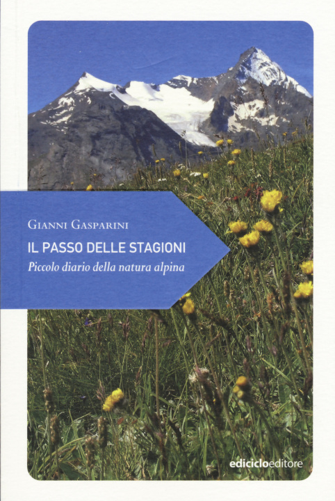 Book Il passo delle stagioni. Piccolo diario della natura alpina Gianni Gasparini