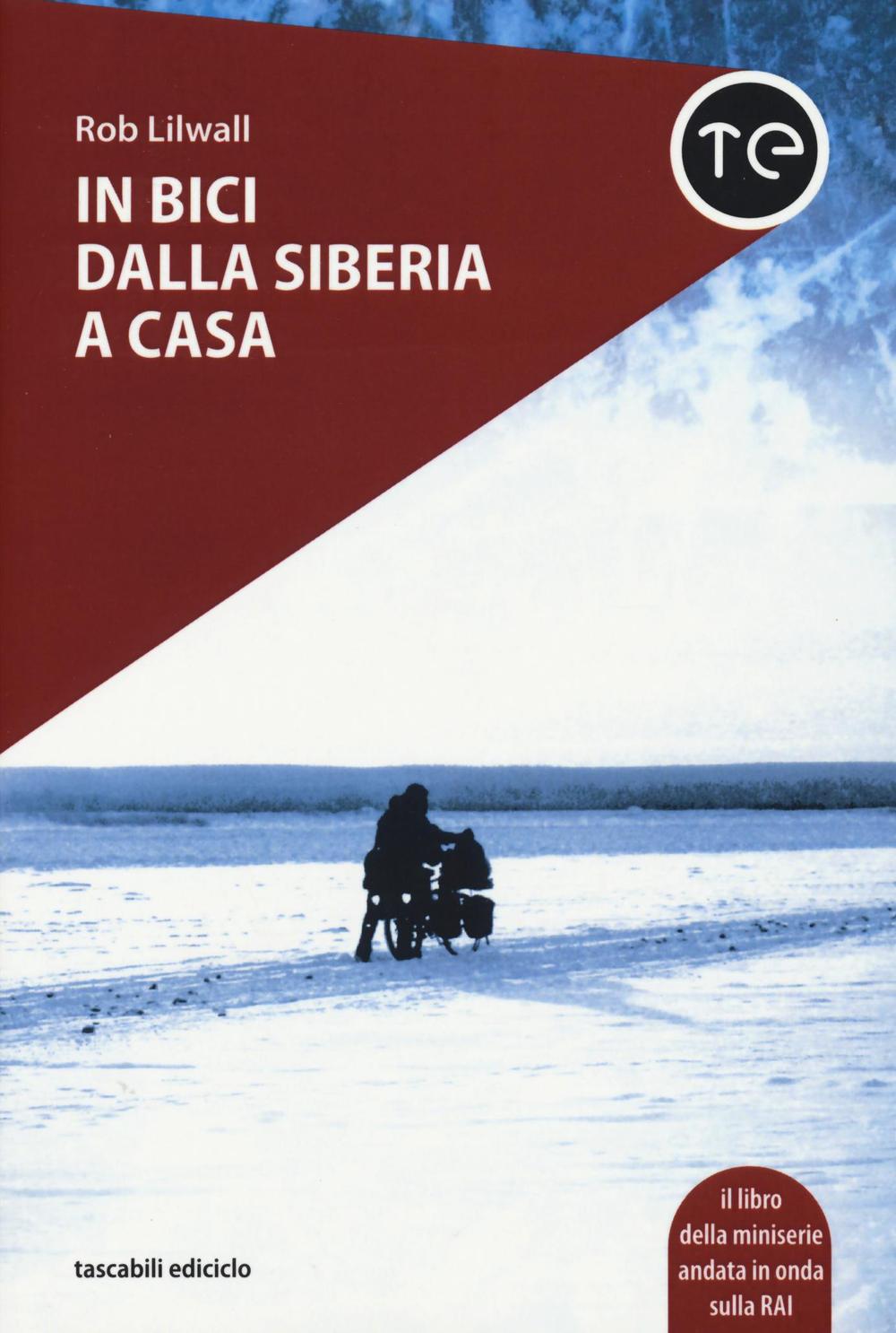 Kniha In bici dalla Siberia a casa Rob Lilwall